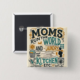 Funny Mom Button Badge - Moms Run the World…