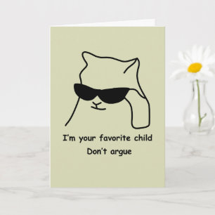 Funny Mom Card Favourite Child Dont Argue