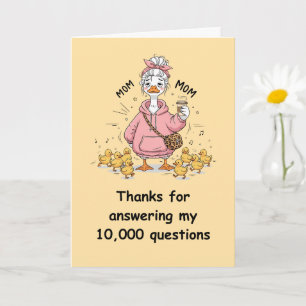 Funny Mom Card Thanks for Answering Questions