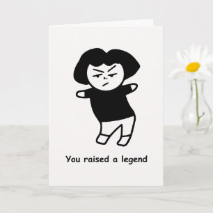 Funny Mom Card You Raised a Legend Humour