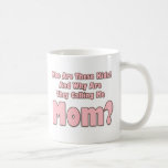 Funny Mom Coffee Mug<br><div class="desc"></div>