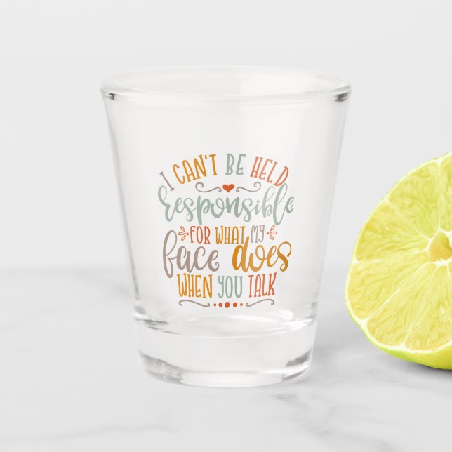 Funny Mom Design I Can't Be Held Responsible Shot Glass (Front)