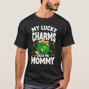 Funny Mom For St Patricks Day My Lucky Charm Calls T-Shirt