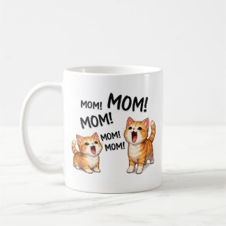 Funny MOM! MOM! MOM Orange Tabby Kittens  Coffee Mug