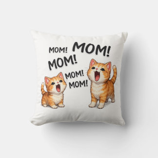 Funny MOM! MOM! MOM Orange Tabby Kittens  Throw Pillow