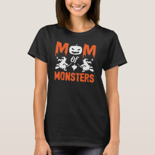 Funny Mom Of Monsters Halloween  T-Shirt