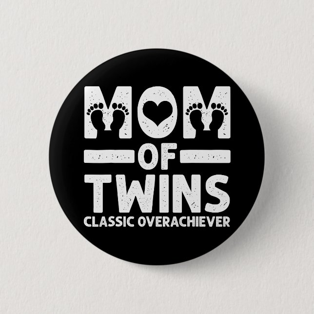 Funny Mom Of Twins Classic Overachiever Cool Twin 2 Inch Round Button (Front)