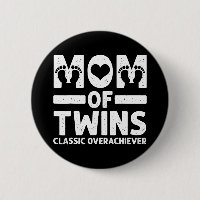 Funny Mom Of Twins Classic Overachiever Cool Twin