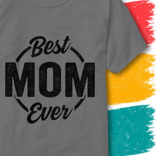 Funny Mom Retro Vintage Style Quote Best Mom Ever T-Shirt