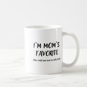 Funny Mom’s Favorite Quote For Son Or Daughter  Coffee Mug