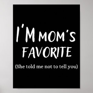 Funny Mom’s Favorite Quote For Son Or Daughter Poster