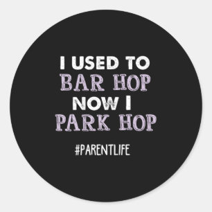 Funny Mom Saying Parent Quote Park Mommy Life New  Classic Round Sticker