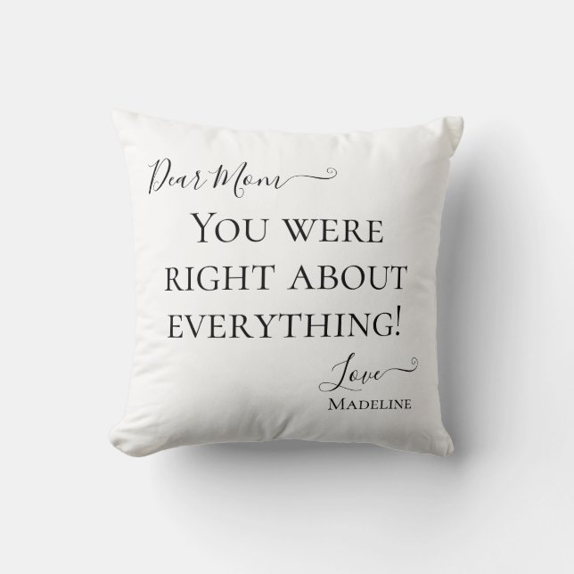 Funny Mom Saying You Were Right Typography  Throw Pillow (Front)