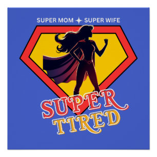 Funny Mom Shirt   Super Mom Wife Tired Shirt   Mot Poster