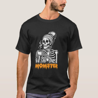 Funny Mom Skeleton Momster with Coffee Design  T-Shirt