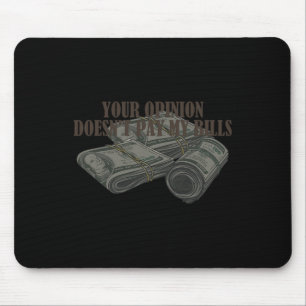 Funny Mom Slogan Graphic Your Opinion Doesn&#; t P Mouse Pad