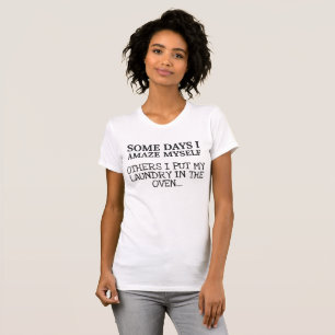Funny Mom Some Days I Amaze Myself Mom Life T-Shirt