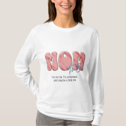 Funny Mom to Be T-Shirt