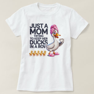 Funny Mom Trying to Keep Her Ducks in a Row T-Shir T-Shirt