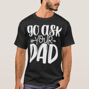 Funny Mom Women Say Go Ask Your Dad Pullover 