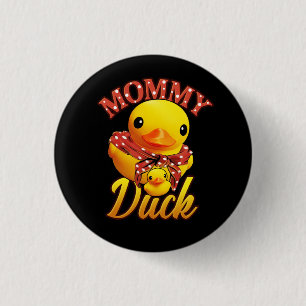 Funny Mommy Duck Mama Mother Rubber Duck Mom Butto 1 Inch Round Button