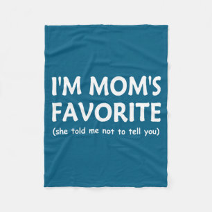 Funny Moms Favorite Child Son Daughter Im Mom S F  Fleece Blanket