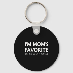 Funny Moms Favorite Child Son Daughter I'm Mom’s F Keychain