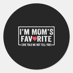 Funny Moms Favorite Child Son Daughter I'm Mom's F Classic Round Sticker