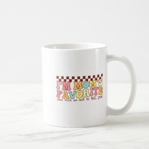 Funny Moms Favorite Child Son Daughter I'm Mom's F Coffee Mug