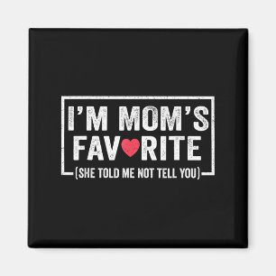 Funny Moms Favorite Child Son Daughter I'm Mom's F Magnet