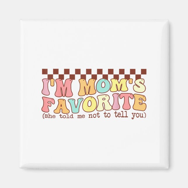 Funny Moms Favorite Child Son Daughter I'm Mom's F Magnet (Front)