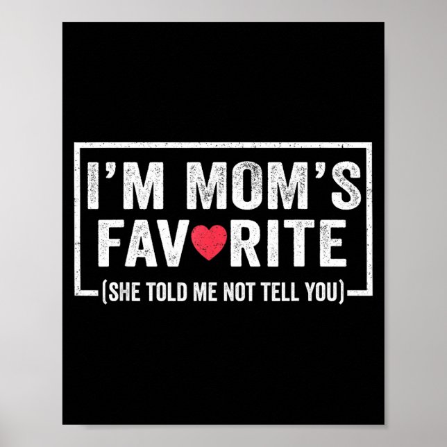 Funny Moms Favorite Child Son Daughter I'm Mom's F Poster (Front)