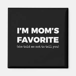 Funny Moms Favorite Son Daughter I'm Mom's Favorit Magnet