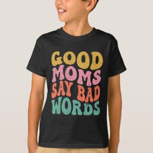 Funny Mom's Gift Good Moms Say D Words Groovy Moth T-Shirt