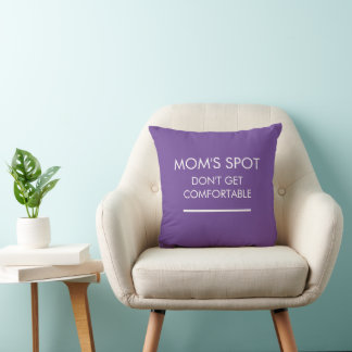 Funny Mom's Spot  Throw Pillow