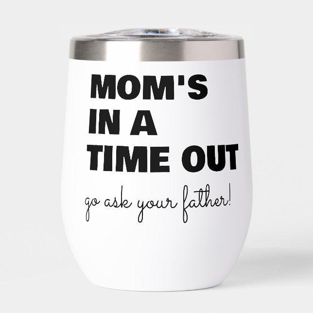 Funny Mom's Time Out Mother's Day (Front)