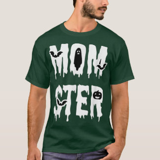 Funny Momster Halloween, Gost, Costume For Mather T-Shirt
