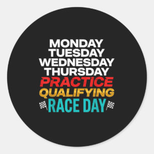Funny Monday Tuesday Thursday Practice Qualifying  Classic Round Sticker