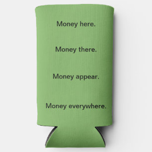 Funny Money Appear - Original Poem - Money Green - Seltzer Can Cooler