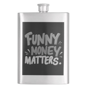 Funny Money Matters  Hip Flask