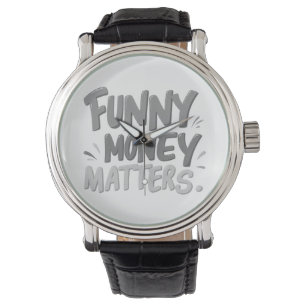 Funny Money Matters Watch