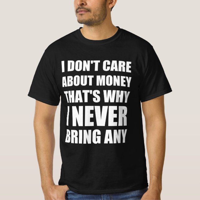 Funny money quote T-Shirt (Front)