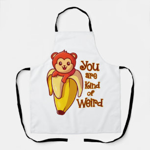 Funny Monkey Banana You Are Kind Of Weird Apron