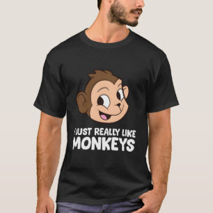 Funny Monkey I Just Really Like Monkeys T-Shirt