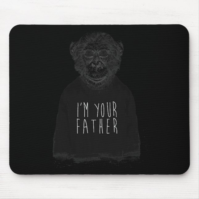 Funny Monkey I'm Your Father - Daddy Fathers Day  Mouse Pad (Front)
