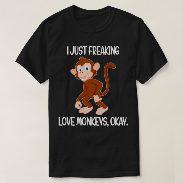Funny Monkey Lover Gift  I Just Freaking Love Monk T-Shirt (Design Front)