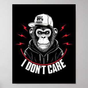 Funny Monkey There's A 99% Chance I Don't Care  Poster