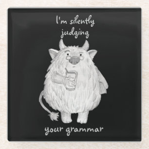 Funny Monster Judging Your Grammar/ Personalized Glass Coaster