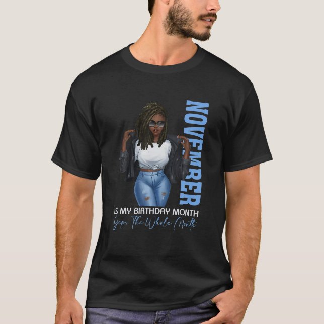 Funny Month Black Girl November Is My Birthday Yes T-Shirt (Front)