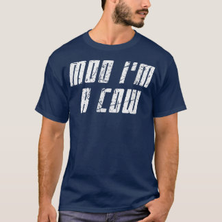 Funny Moo I'm A Cow Farmer Life Happy Cow Farm Ani T-Shirt